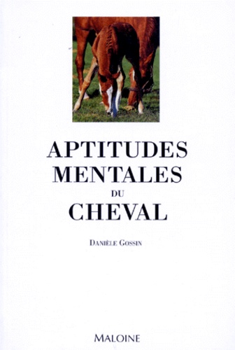 Danièle Gossin - Aptitudes mentales du cheval.