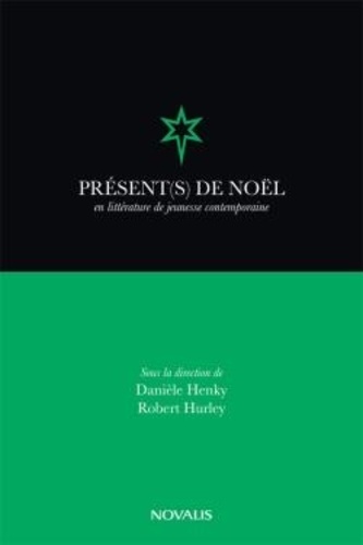 Danièle Henky et Robert Hurley - Présent(s) de Noël en littérature jeunesse contemporaine.
