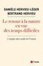 Danièle Hervieu-Léger et Bertrand Hervieu - Le retour à la nature en vue des temps difficiles - L’utopie néo-rurale en France.