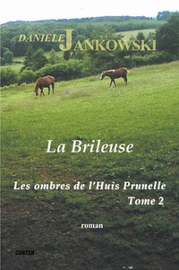 Danièle Jankowski - Les ombres de l'Huis Prunelle Tome 2 : La Brileuse.