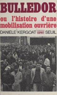 Danièle Kergoat et Marie-Claire Bureau - Bulledor ou l'histoire d'une mobilisation ouvrière.