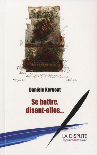 Danièle Kergoat - Se battre, disent-elles....