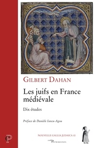 Gilbert Dahan et Danièle Lancu-Agou - Les juifs en France médiévale - Dix études.