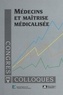 Danièle Levy et Dang-Ha-Doan Bui - Médecins et maîtrise médicalisée - Enquête auprès de 1700 médecins généralistes sur les instruments de la maîtrise médicalisée des dépenses de santé.