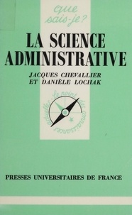 Danièle Lochak et Jacques Chevallier - La Science administrative.