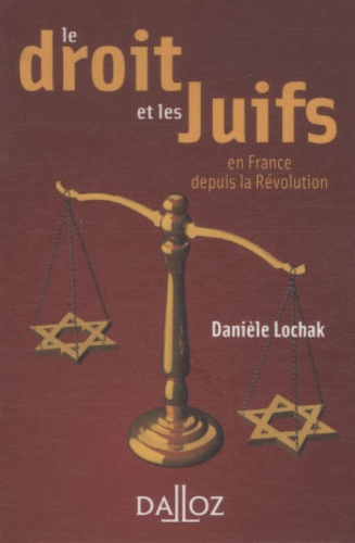 Le droit et les Juifs. En France, depuis la Révolution