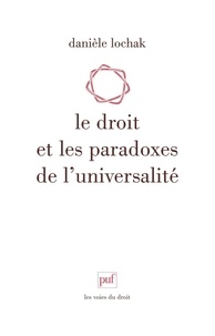 Danièle Lochak - Le droit et les paradoxes de l'universalité.