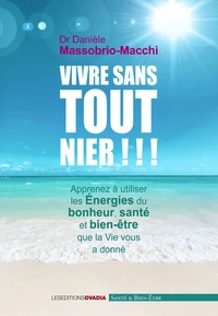 Vivre sans TOUT nier !