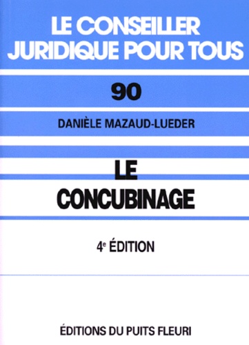 Danièle Mazaud-Lueder - Le concubinage de A à Z - Ses avantages et ses inconvénients.