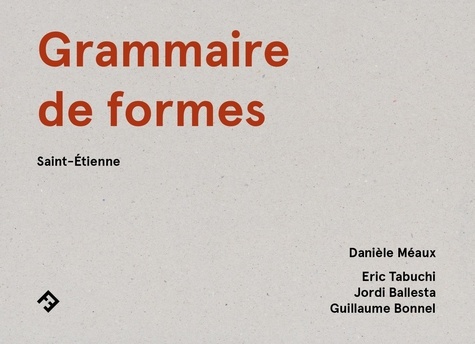Grammaire de formes. Saint-Etienne