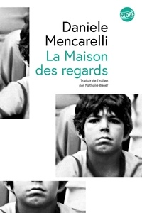 Daniele Mencarelli - La maison des regards.