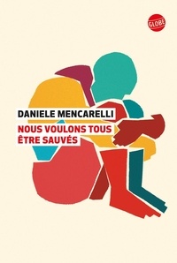 Daniele Mencarelli - Nous voulons tous être sauvés.