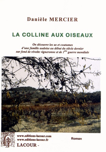 Danièle Mercier - La colline aux oiseaux - La vie d'une famille audoise au début du siècle dernier.
