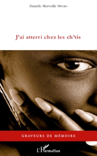 Danièle Merveille Mvoto - J'ai atterri chez les ch'tis.