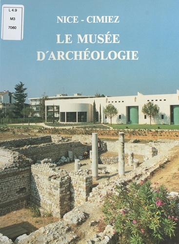 Le Musée d'archéologie : Nice-Cimiez