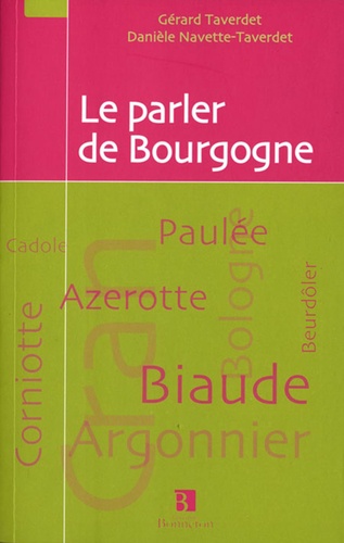 Danièle Navette-Taverdet et Gérard Taverdet - Le parler de Bourgogne.