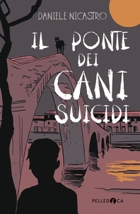 Daniele Nicastro - Il ponte dei cani suicidi.