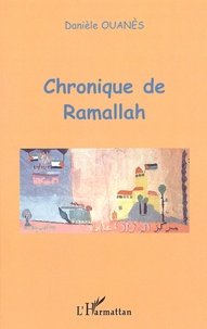 Danièle Ouanès - Chronique De Ramallah.