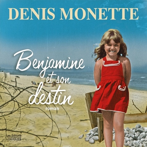 Danièle Panneton et Denis Monette - Benjamine et son destin.
