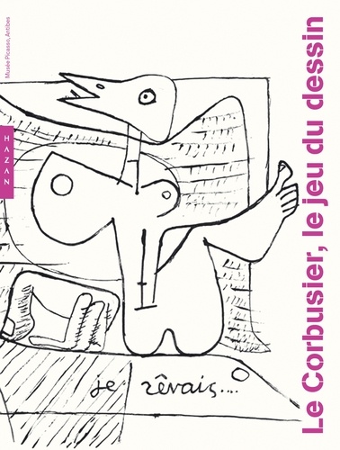 Danièle Pauly - Le Corbusier, le jeu du dessin.