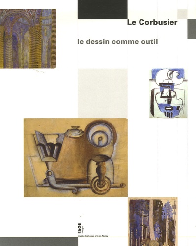 Danièle Pauly - Le Corbusier - Le dessin comme outil.