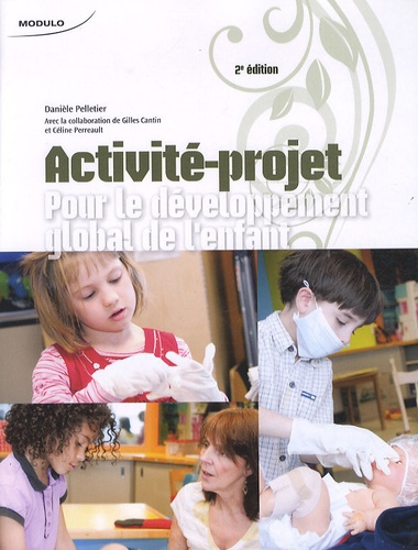 Danièle Pelletier - Activité-projet pour le développement global de l'enfant.