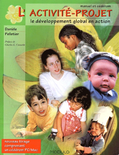 Danièle Pelletier - L'Activite-Projet. Le Developpement Global En Action, Avec Cd-Rom.