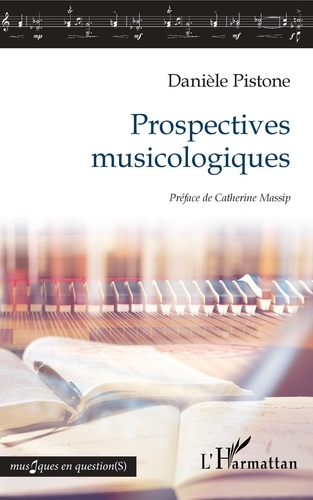 Danièle Pistone - Prospectives musicologiques.