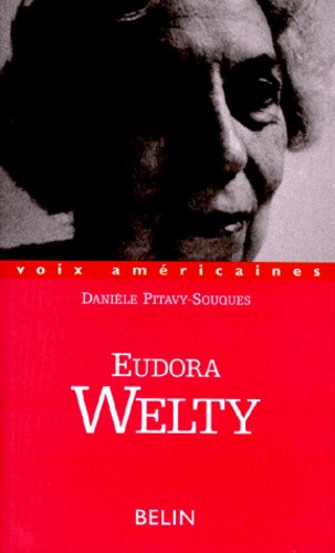 Danièle Pitavy-Souques - Eudora Welty. Les Sortileges Du Conteur.