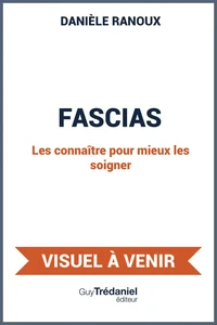 Fascias - Les connaître pour mieux les soigner