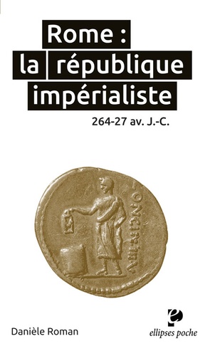 Rome : la république impérialiste. 264-27 avant J-C