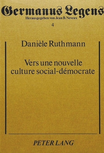 Daniele Ruthmann - Vers une nouvelle culture social-démocrate - Conditions, objectifs et évolution de l'oeuvre éducative réalisée par la social-démocratie allemande sous la République de Weimar de 1924 à 1933.