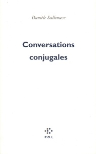 Danièle Sallenave - Conversations conjugales.
