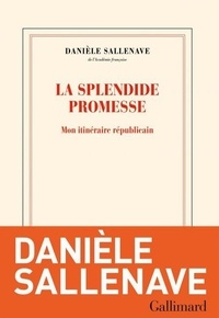 Il livre en pdf en téléchargement gratuit La splendide promesse - Mon itinéraire républicain