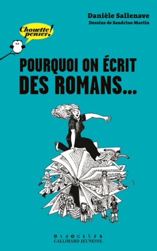 Pourquoi on écrit des romans...