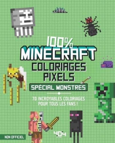 Daniele Sapuppo - Coloriages pixel 100 % Minecraft - Spécial monstres.