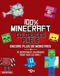 Daniele Sapuppo - Coloriages pixels 100% Minecraft - Encore plus de monstres.