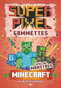 Daniele Sapuppo - Super Gommettes Pixels Minecraft - spécial monstres.