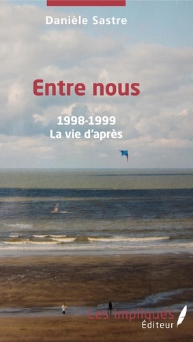 Danièle Sastre - Entre nous - 1998-1999 - La vie d'après.