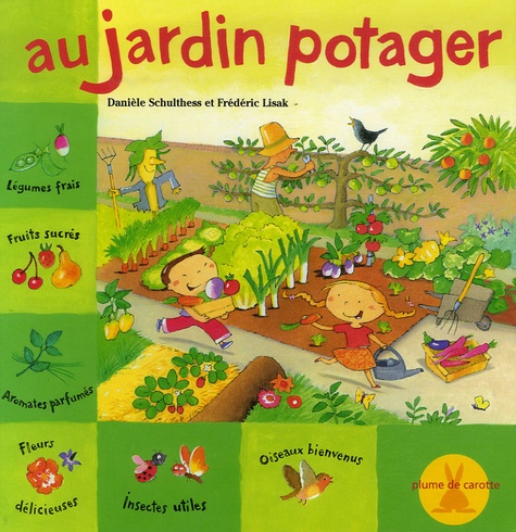 Danièle Schulthess et Frédéric Lisak - Au jardin potager.