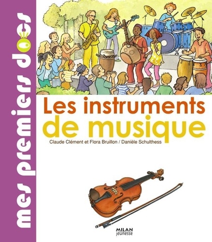Danièle Schulthess et Claude Clément - Les instruments de musique.