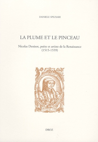 La plume et le pinceau. Nicolas Denisot, poète et artiste de la Renaissance (1515-1559)