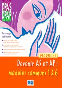 Danièle Toulza et Jacqueline Bregetzer - Devenir As Et Ap. Modules Communs 1 A 6.