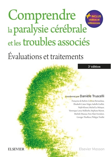 Comprendre la paralysie cérébrale et les troubles associés. Evaluations et traitements 2e édition