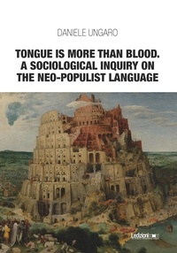 Daniele Ungaro - Tongue is more than blood - A sociological inquiry on the neo-populist language.