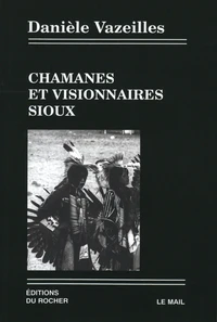 Chamanes et visionnaires sioux