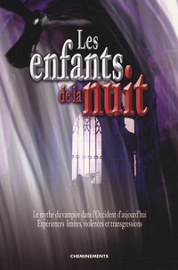 Danièle Vazeilles - Les Enfants de la nuit - Le mythe du vampire dans l'Occident d'aujourd'hui.