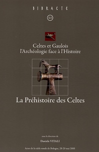 La Préhistoire des Celtes - Celtes et Gaulois lArchéologie face à lHistoire, Actes de la table ronde de Bologne 28-29 mai 2005.pdf