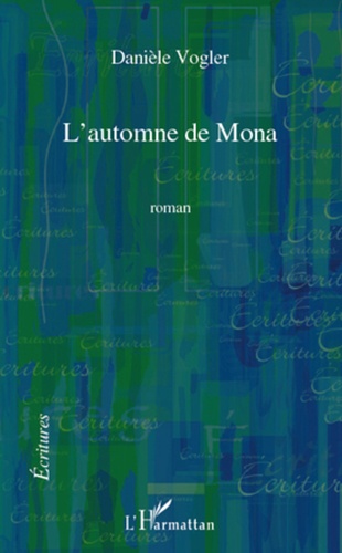 Danièle Vogler - L'automne de Mona - Roman.