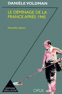 Danièle Voldman - Le Deminage De La France Apres 1945. Edition 1998.